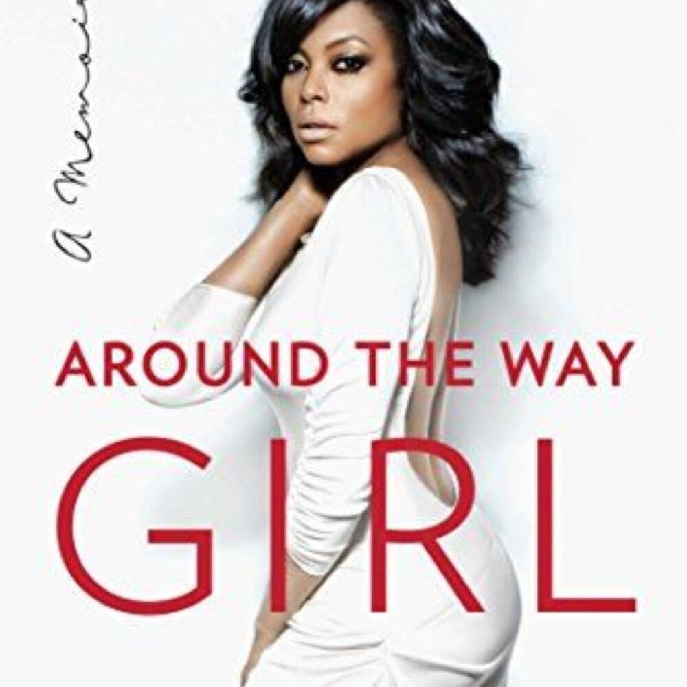 Around the Way Girl: a Memoir Taraji P. Henson Hardcover